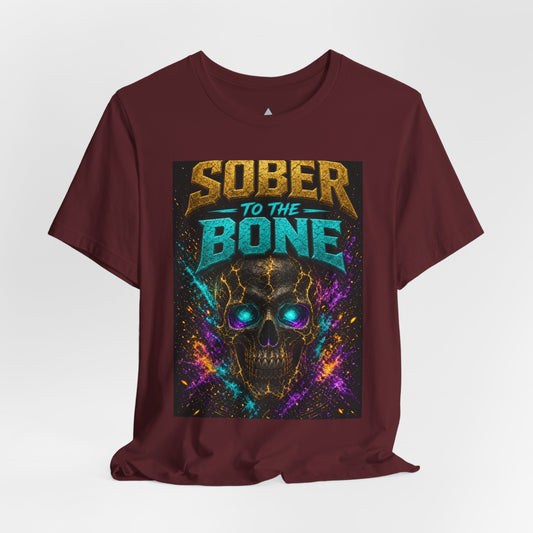 Sober to the Bone T-Shirt – Neon Skull Sobriety Recovery Tee