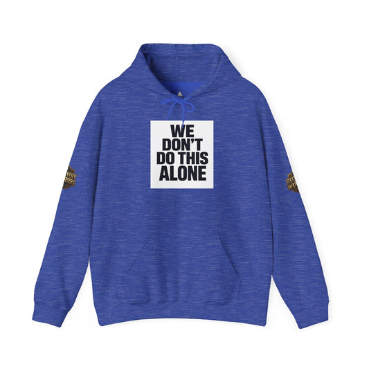 We Don't Do This Alone Hoodie – Recovery Warriors