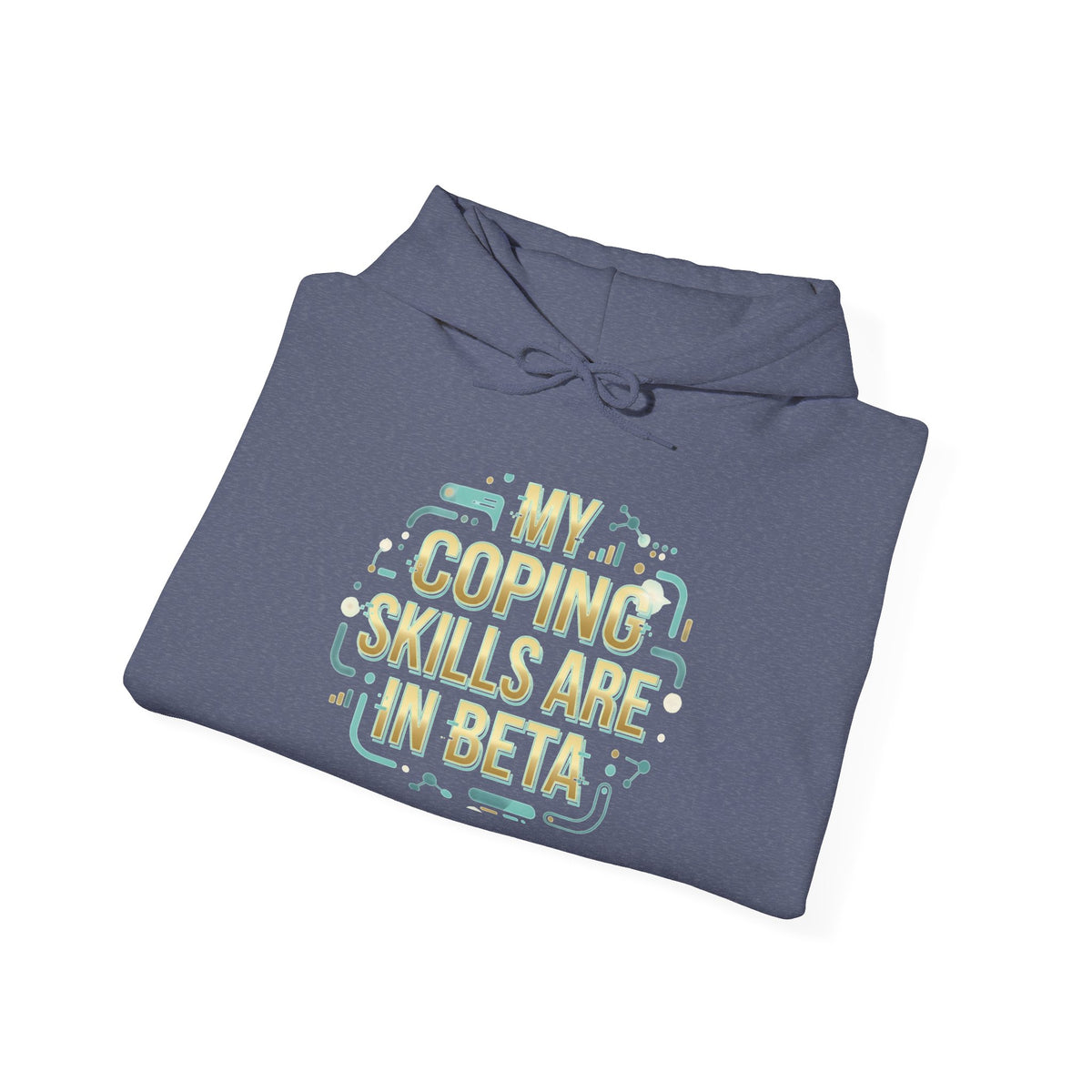 Coping Skills Are In Beta Hoodie