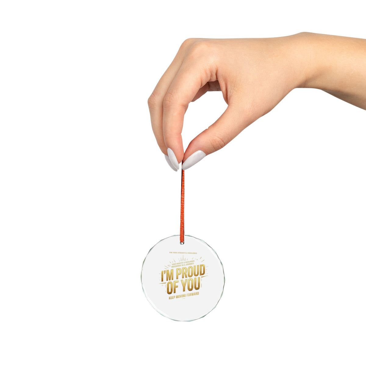 I'm Proud of You Crystal Glass Ornament – Recovery Encouragement Gift