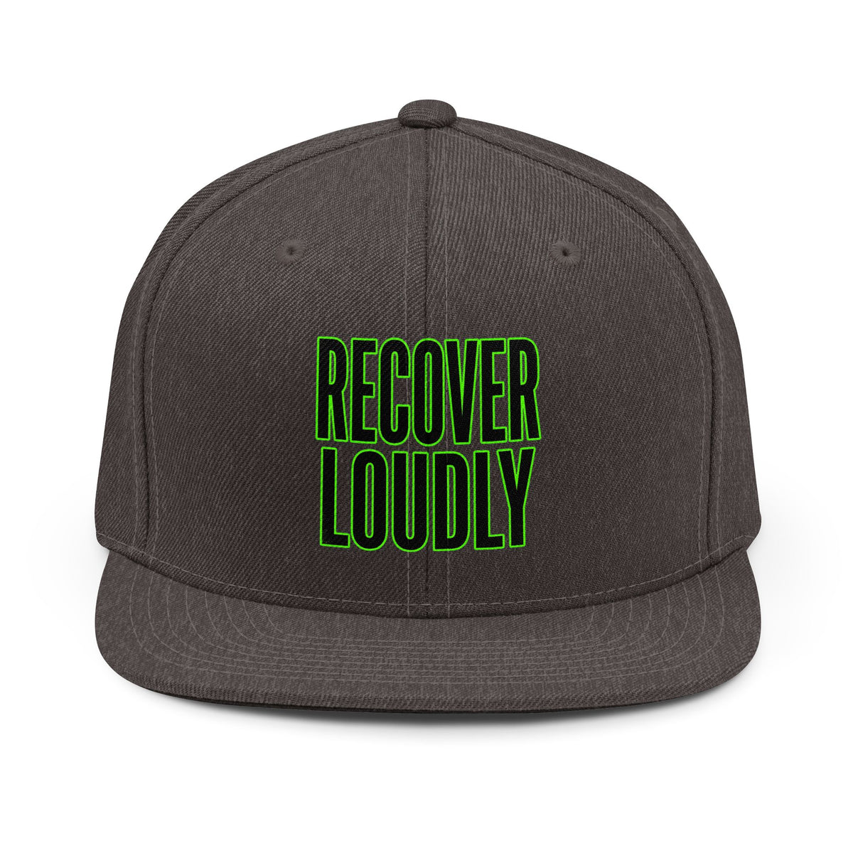 Recover Loudly Snapback Hat — Bold Recovery Awareness Cap