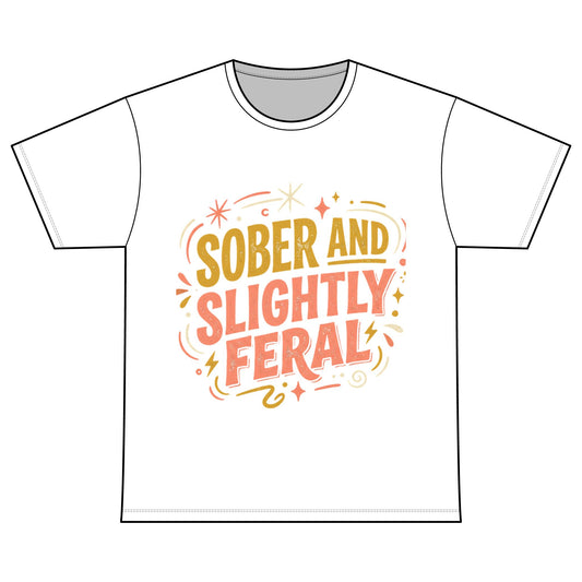 Sober and Slightly Feral T‑Shirt — Recovery Warriors Cotton Tee