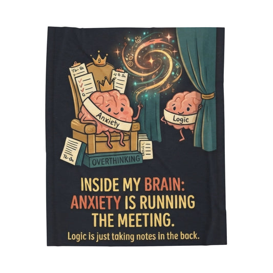 Velveteen Plush Blanket — "Inside My Brain: Anxiety Is Running the Meeting" Comfort Throw