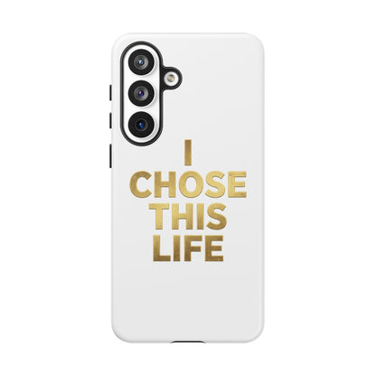 Tough Case — "I Chose This Life" Gold Typography Phone Case