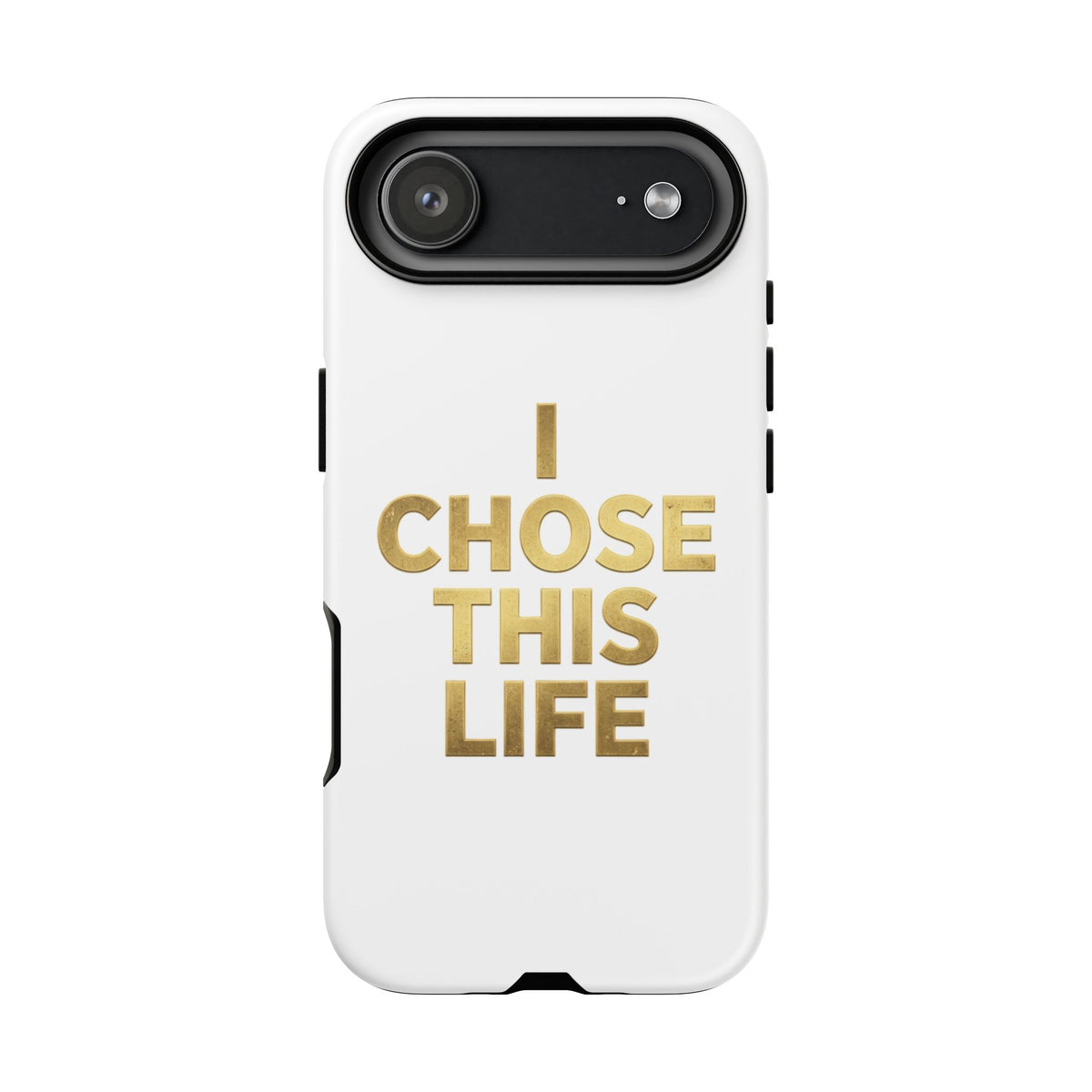 Tough Case — "I Chose This Life" Gold Typography Phone Case