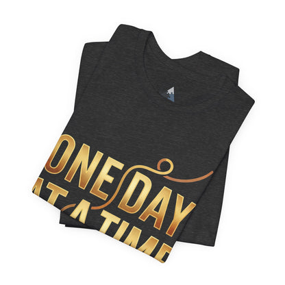 One Day at a Time T-Shirt — Inspirational Recovery Tee (Some Days Twice)