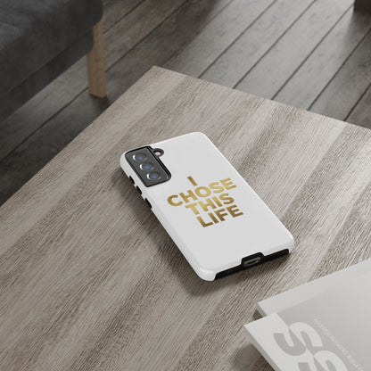 Tough Case — "I Chose This Life" Gold Typography Phone Case