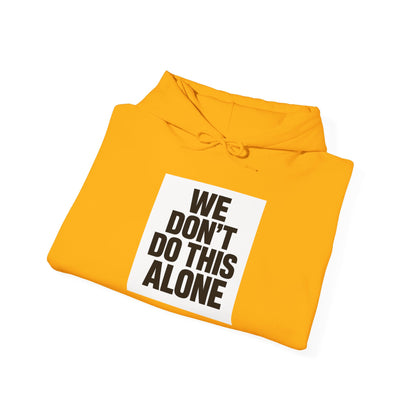 We Don't Do This Alone Hoodie – Recovery Warriors
