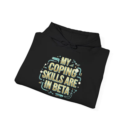 Coping Skills Are In Beta Hoodie