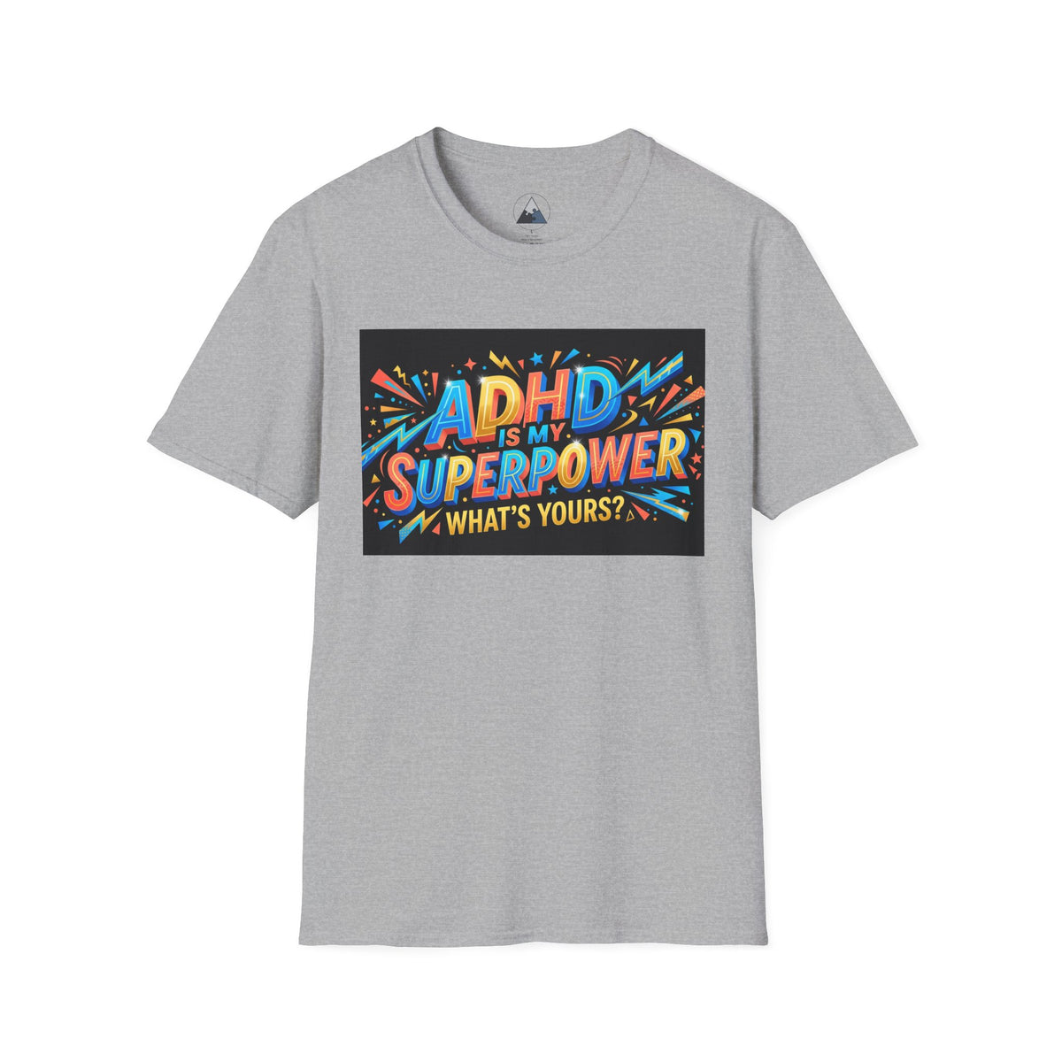 ADHD Is My Superpower T-Shirt — Colorful Empowerment Tee (‘What’s Yours?’)