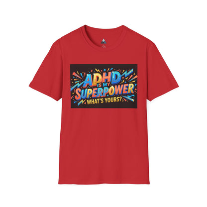 ADHD Is My Superpower T-Shirt — Colorful Empowerment Tee (‘What’s Yours?’)