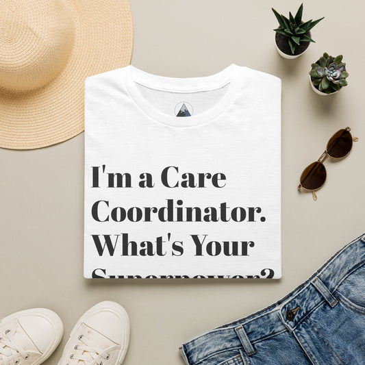 I'm a Care Coordinator T-Shirt – Healthcare Pride Tee
