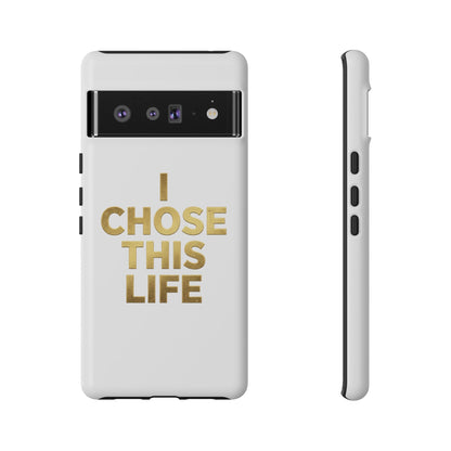 Tough Case — "I Chose This Life" Gold Typography Phone Case