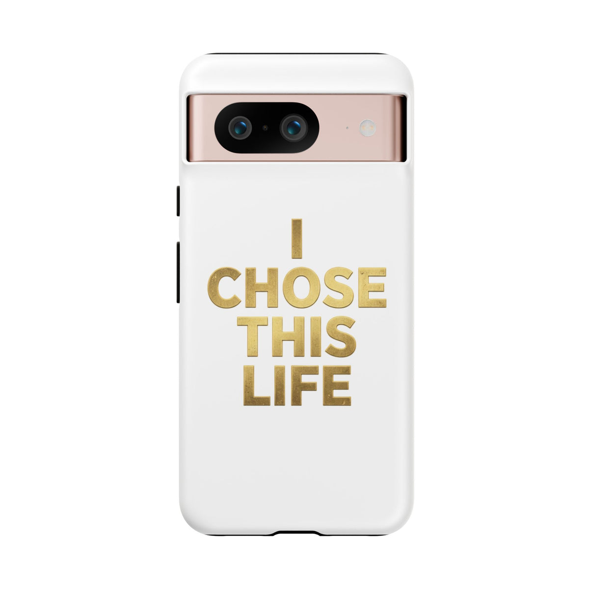 Tough Case — "I Chose This Life" Gold Typography Phone Case