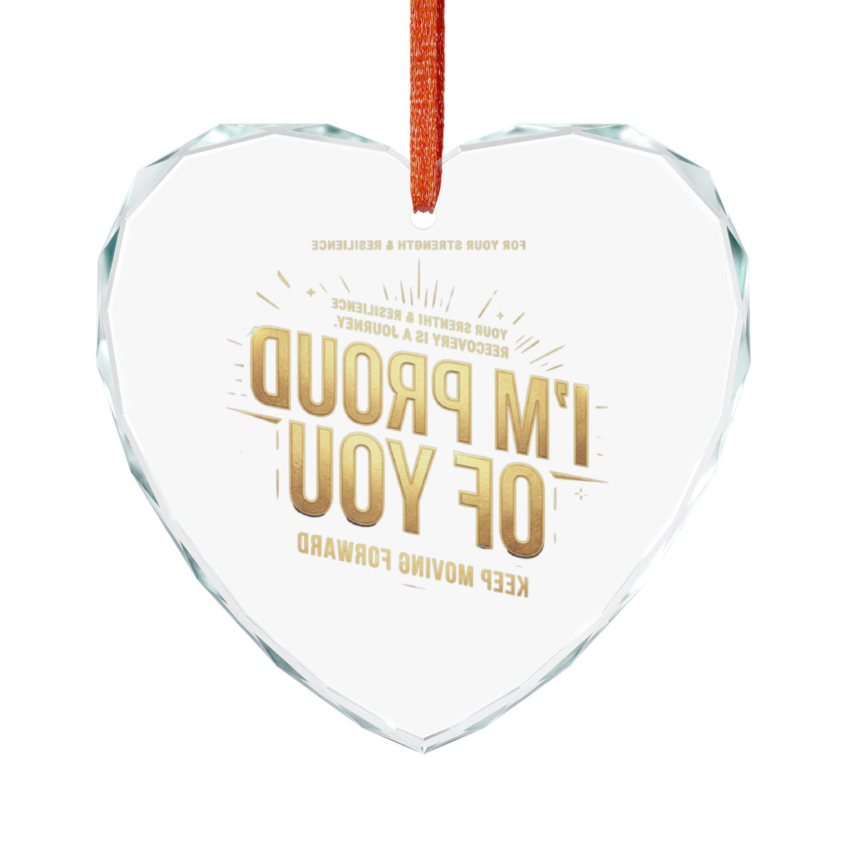 I'm Proud of You Crystal Glass Ornament – Recovery Encouragement Gift