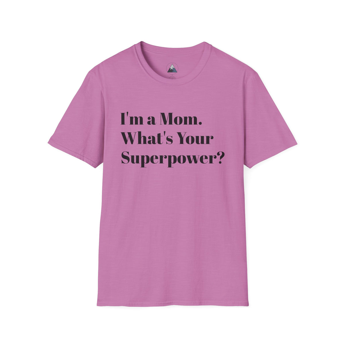 I'm a Mom T-Shirt – Mom Superpower Graphic Tee