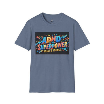 ADHD Is My Superpower T-Shirt — Colorful Empowerment Tee (‘What’s Yours?’)