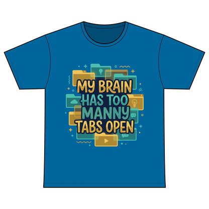 My Brain Has Too Many Tabs Open T-Shirt — Recovery Warriors Graphic Tee