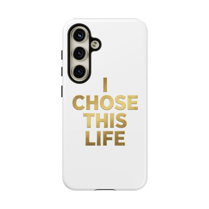 Tough Case — "I Chose This Life" Gold Typography Phone Case