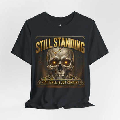Still Standing Skull T-Shirt – Resilience Is Our Remains