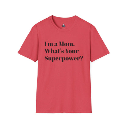 I'm a Mom T-Shirt – Mom Superpower Graphic Tee