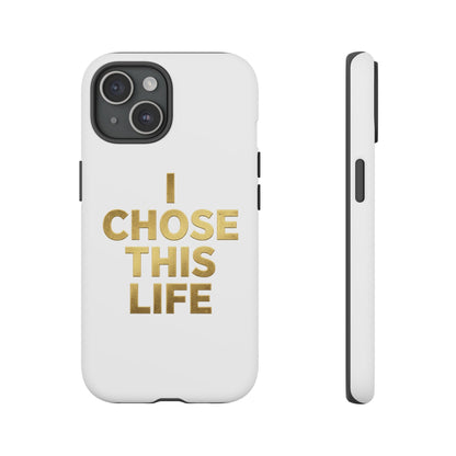 Tough Case — "I Chose This Life" Gold Typography Phone Case