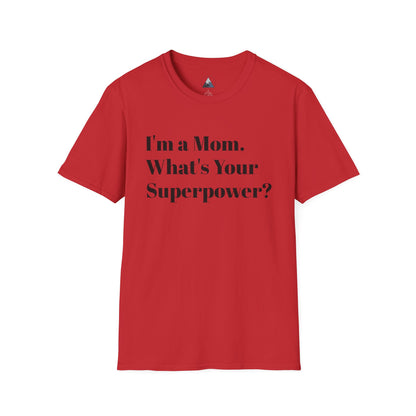 I'm a Mom T-Shirt – Mom Superpower Graphic Tee