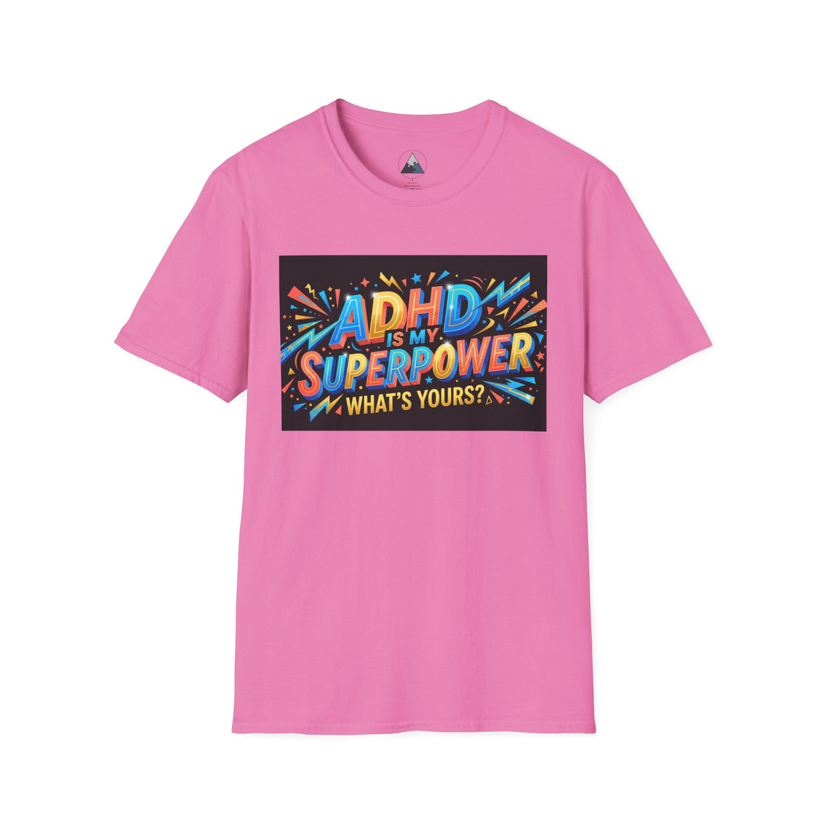 ADHD Is My Superpower T-Shirt — Colorful Empowerment Tee (‘What’s Yours?’)