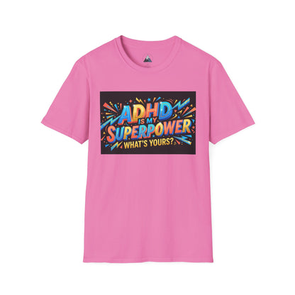 ADHD Is My Superpower T-Shirt — Colorful Empowerment Tee (‘What’s Yours?’)