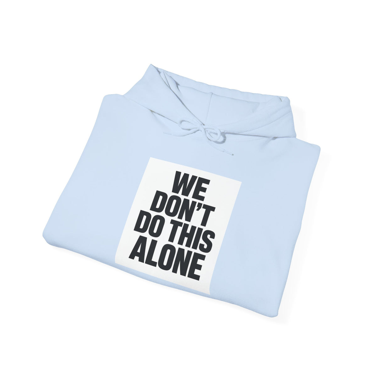 We Don't Do This Alone Hoodie – Recovery Warriors