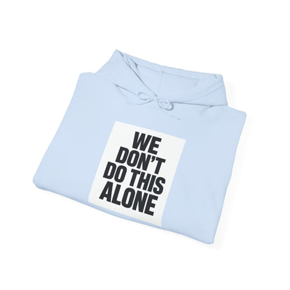We Don't Do This Alone Hoodie – Recovery Warriors