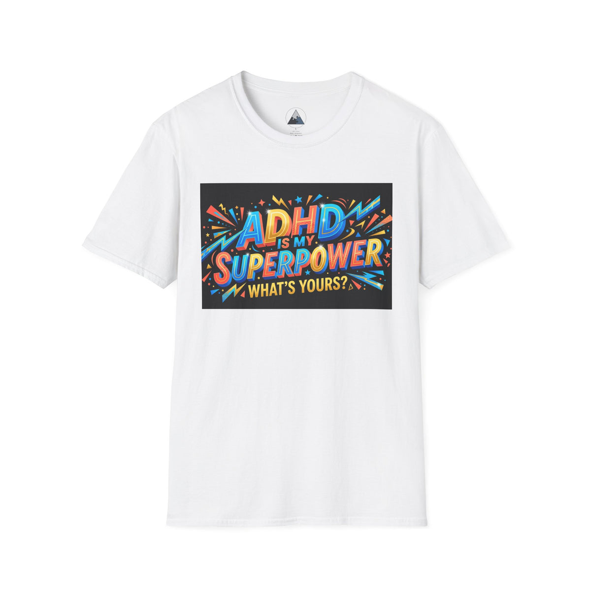 ADHD Is My Superpower T-Shirt — Colorful Empowerment Tee (‘What’s Yours?’)