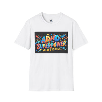 ADHD Is My Superpower T-Shirt — Colorful Empowerment Tee (‘What’s Yours?’)