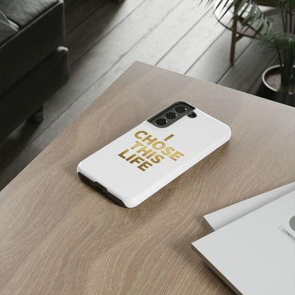 Tough Case — "I Chose This Life" Gold Typography Phone Case