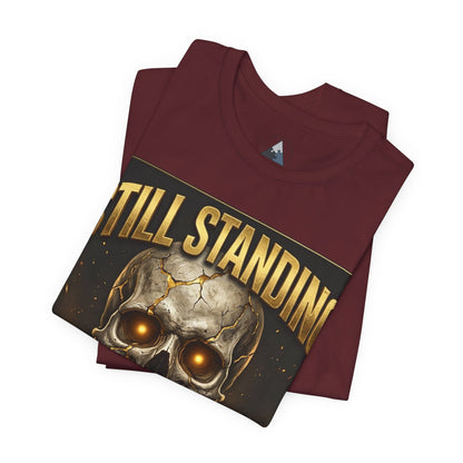 Still Standing Skull T-Shirt – Resilience Is Our Remains