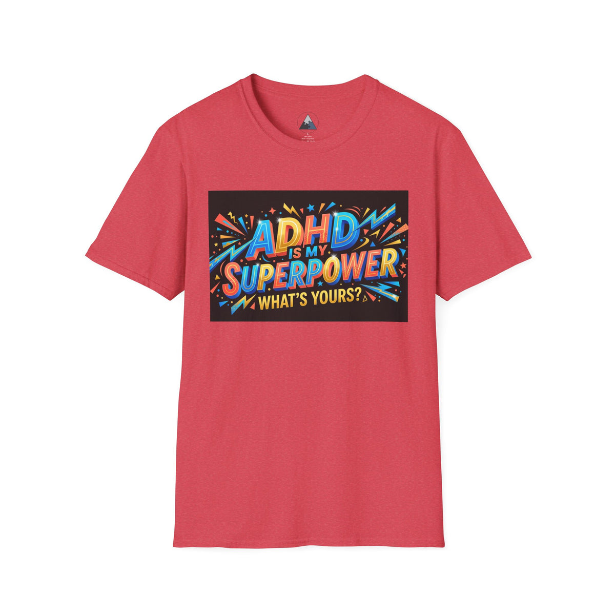 ADHD Is My Superpower T-Shirt — Colorful Empowerment Tee (‘What’s Yours?’)