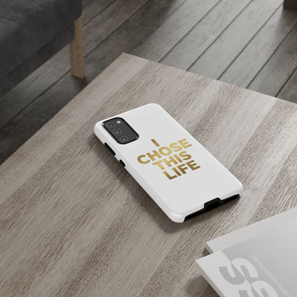 Tough Case — "I Chose This Life" Gold Typography Phone Case
