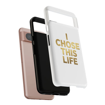 Tough Case — "I Chose This Life" Gold Typography Phone Case
