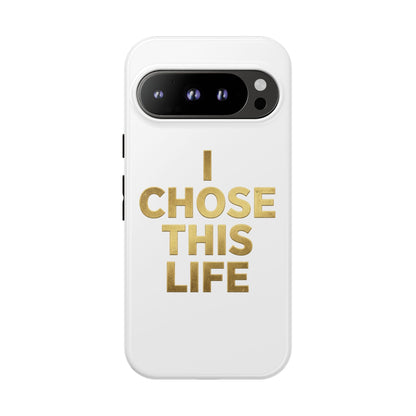 Tough Case — "I Chose This Life" Gold Typography Phone Case