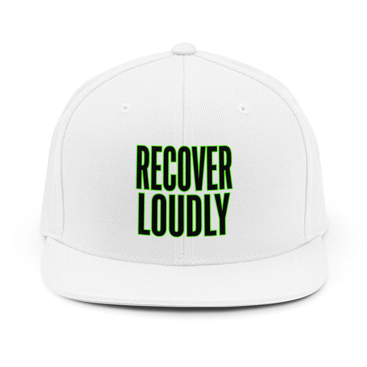 Recover Loudly Snapback Hat — Bold Recovery Awareness Cap