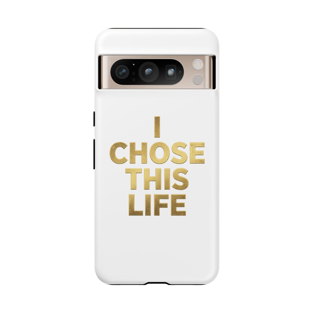 Tough Case — "I Chose This Life" Gold Typography Phone Case