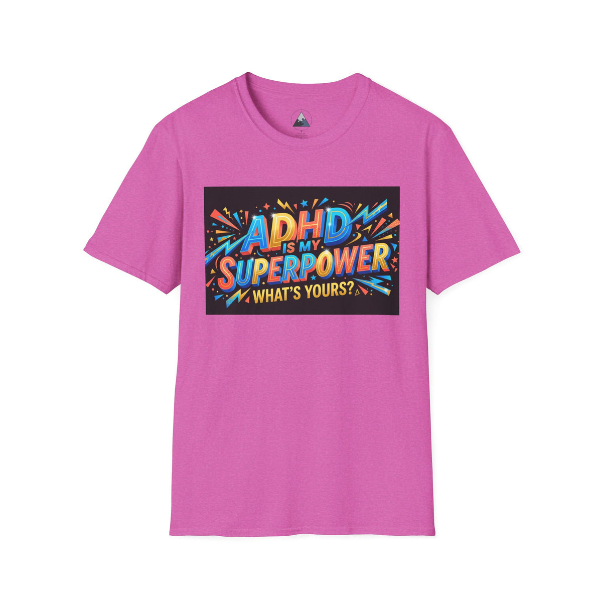 ADHD Is My Superpower T-Shirt — Colorful Empowerment Tee (‘What’s Yours?’)