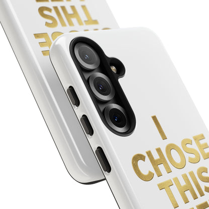 Tough Case — "I Chose This Life" Gold Typography Phone Case