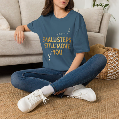 Inspirational T-Shirt — "Small Steps Still Move You" Motivational Tee