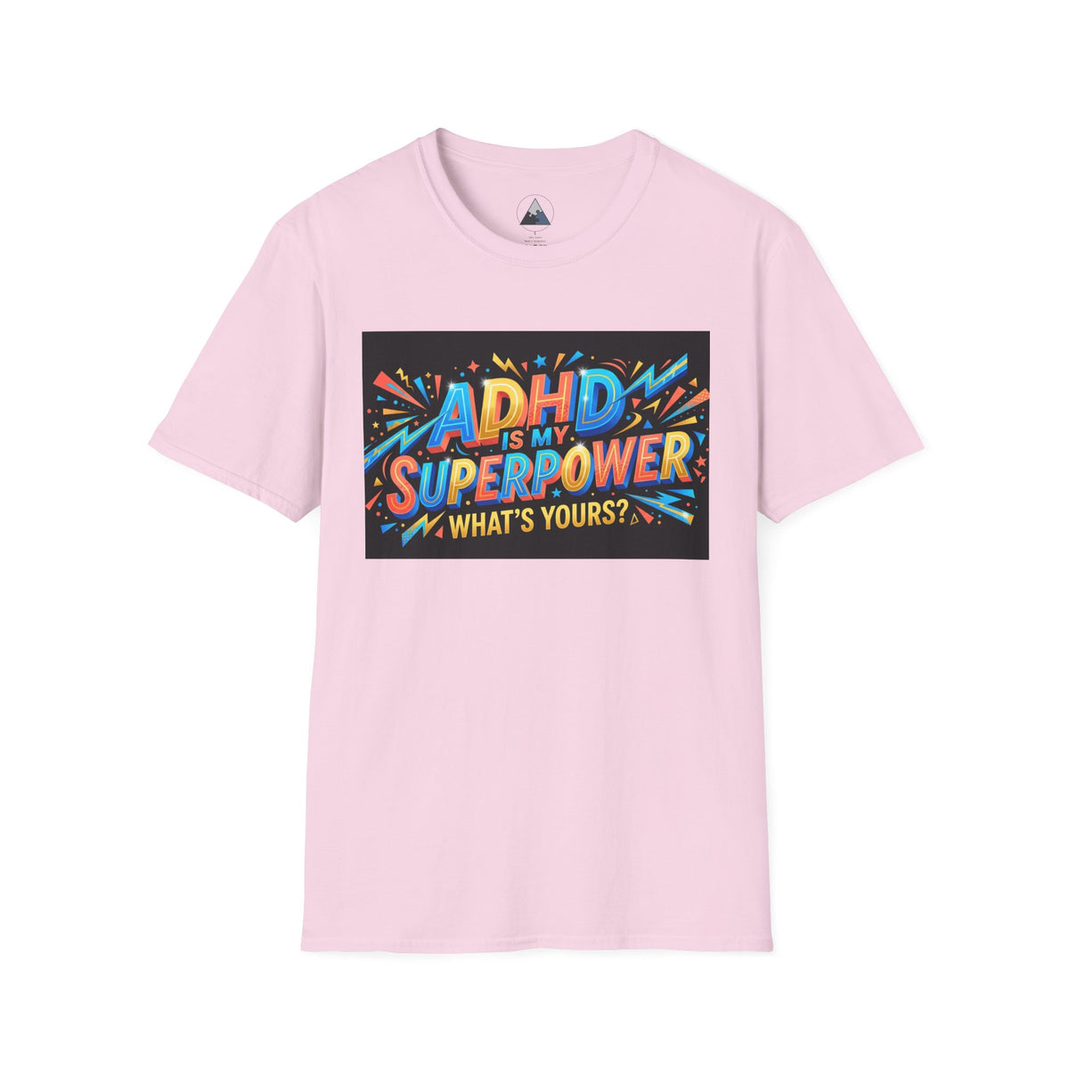 ADHD Is My Superpower T-Shirt — Colorful Empowerment Tee (‘What’s Yours?’)