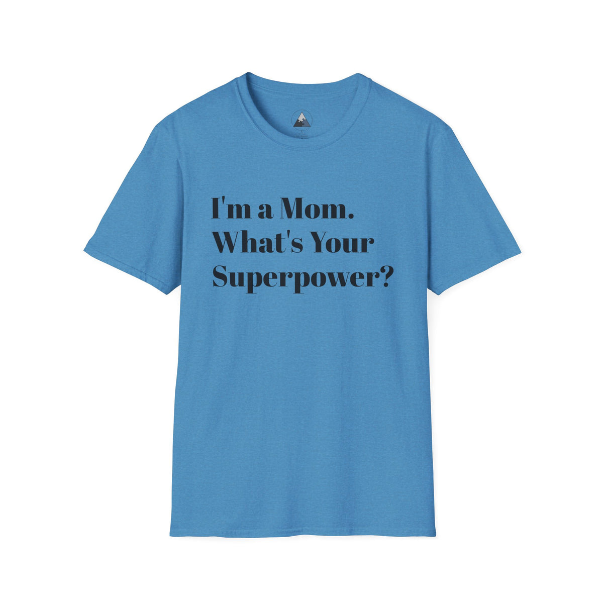 I'm a Mom T-Shirt – Mom Superpower Graphic Tee
