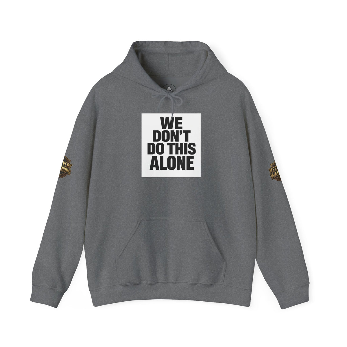 We Don't Do This Alone Hoodie – Recovery Warriors