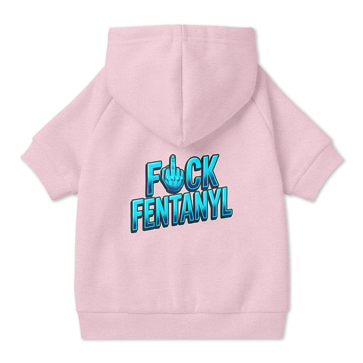 F*ck Fentanyl Pet Hoodie