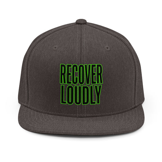 Recover Loudly Snapback Hat — Bold Recovery Awareness Cap