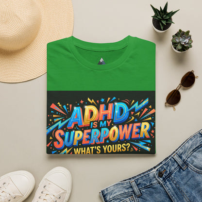 ADHD Is My Superpower T-Shirt — Colorful Empowerment Tee (‘What’s Yours?’)